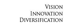 Vision, Innovation, Diversifivation